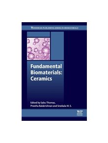 Fundamental Biomaterials: Ceramics - 9780081022030
