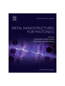 Metal Nanostructures for Photonics - 9780081023785