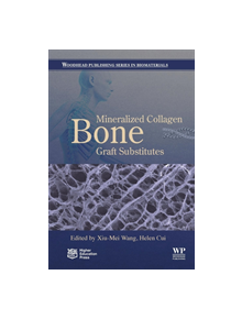 Mineralized Collagen Bone Graft Substitutes - 9780081027172