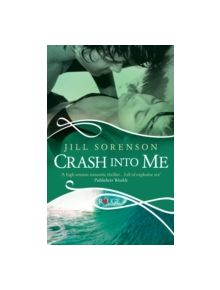 Crash into Me: A Rouge Romantic Suspense - 9780091948801