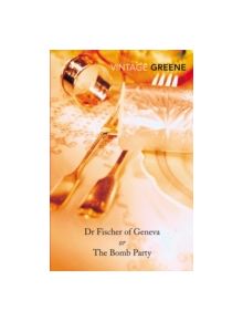 Dr Fischer of Geneva - 9780099288497