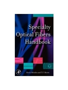 Specialty Optical Fibers Handbook - 9780123694065