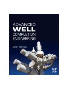 Advanced Well Completion Engineering - 9780123858689