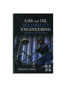 Gas and Oil Reliability Engineering - 9780123919144