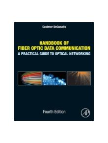 Handbook of Fiber Optic Data Communication - 9780124016736