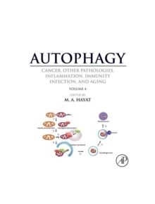 Autophagy: Cancer, Other Pathologies, Inflammation, Immunity, Infection, and Aging - 9780124055285