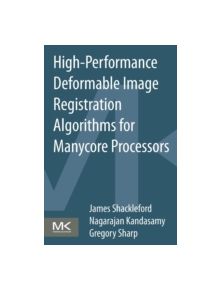 High Performance Deformable Image Registration Algorithms for Manycore Processors - 9780124077416