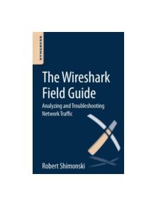 The Wireshark Field Guide - 9780124104136