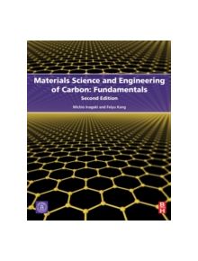 Materials Science and Engineering of Carbon: Fundamentals - 9780128008584