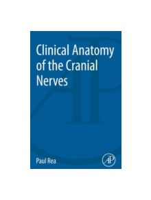 Clinical Anatomy of the Cranial Nerves - 9780128008980
