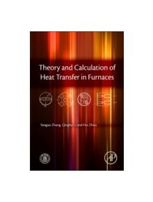 Theory and Calculation of Heat Transfer in Furnaces - 9780128009666