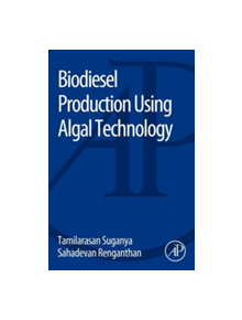 Biodiesel Production Using Algal Technology - 9780128009710