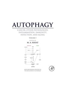 Autophagy: Cancer, Other Pathologies, Inflammation, Immunity, Infection, and Aging - 9780128010334