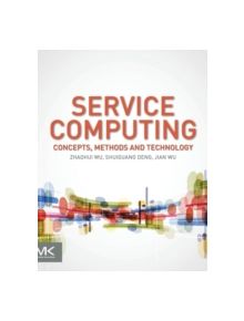 Service Computing: Concept, Method and Technology - 9780128023303
