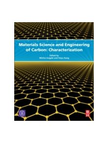 Materials Science and Engineering of Carbon - 9780128052563