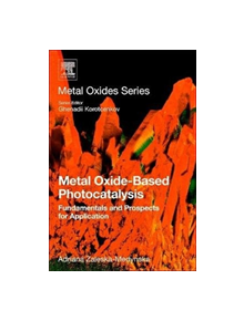 Metal Oxide-Based Photocatalysis - 9780128116340