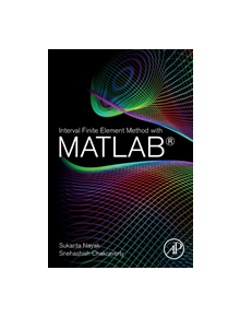 Interval Finite Element Method with MATLAB - 9780128129739