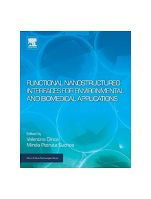 Functional Nanostructured Interfaces for Environmental and Biomedical Applications - 9780128144015