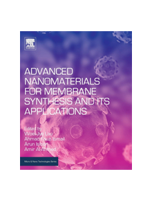 Advanced Nanomaterials for Membrane Synthesis and Its Applications - 9780128145036