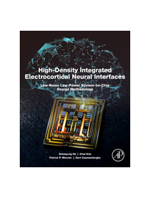 High-Density Integrated Electrocortical Neural Interfaces - 9780128151150