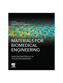 Materials for Biomedical Engineering: Nanobiomaterials in Tissue Engineering - 9780128169094
