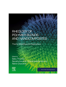 Rheology of Polymer Blends and Nanocomposites - 9780128169575