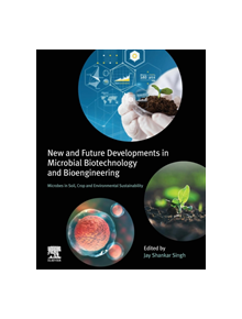 New and Future Developments in Microbial Biotechnology and Bioengineering - 9780128182581