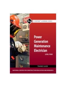 Power Generation Maintenance Electrician Level 4 Trainee Guide - 9780132154284