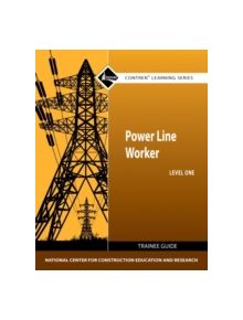 Power Line Worker Level 1 Trainee Guide - 9780132571098