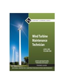Wind Turbine Maintenance Level 1 Volume 1 Trainee Guide - 9780132718950