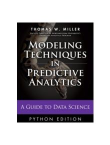 Modeling Techniques in Predictive Analytics with Python and R - 9780133892062