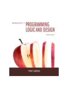 Starting Out with Programming Logic and Design - 9780133985078