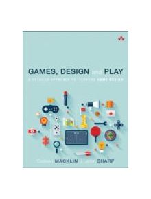 Games, Design and Play - 9780134392073