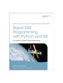 Rapid GUI Programming with Python and Qt - 9780134393339