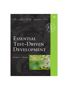 Essential Test-Driven Development - 9780134494159