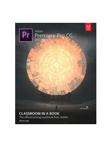 Adobe Premiere Pro CC Classroom in a Book (2017 release) - 9780134665313