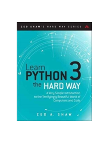 Learn Python 3 the Hard Way - 9780134692883