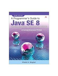 A Programmer's Guide to Java SE 8 Oracle Certified Professional (OCP) - 9780134699943