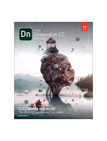 Adobe Dimension CC Classroom in a Book (2018 release) - 9780134863542