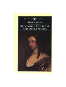 Oroonoko, the Rover and Other Works - 9780140433388