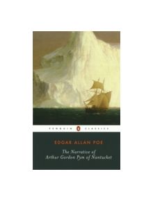 The Narrative of Arthur Gordon Pym of Nantucket - 9780140437485