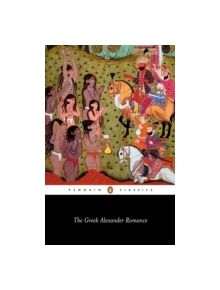 The Greek Alexander Romance - 9780140445602