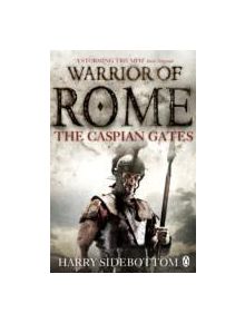 Warrior of Rome IV: The Caspian Gates - 9780141046167