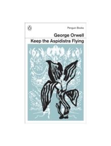 Keep the Aspidistra Flying - 9780141395470