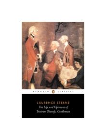 The Life and Opinions of Tristram Shandy, Gentleman - 9780141439778