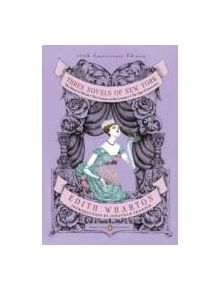 Three Novels of New York (Penguin Classics Deluxe Edition) - 9780143106555