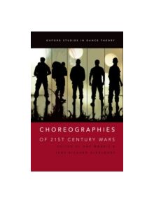 Choreographies of 21st Century Wars - 9780190201661