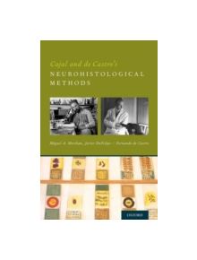 Cajal and de Castro's Neurohistological Methods - 9780190221591