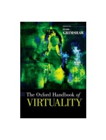 The Oxford Handbook of Virtuality - 9780190270353