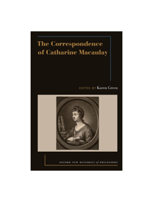 The Correspondence of Catharine Macaulay - 9780190934453